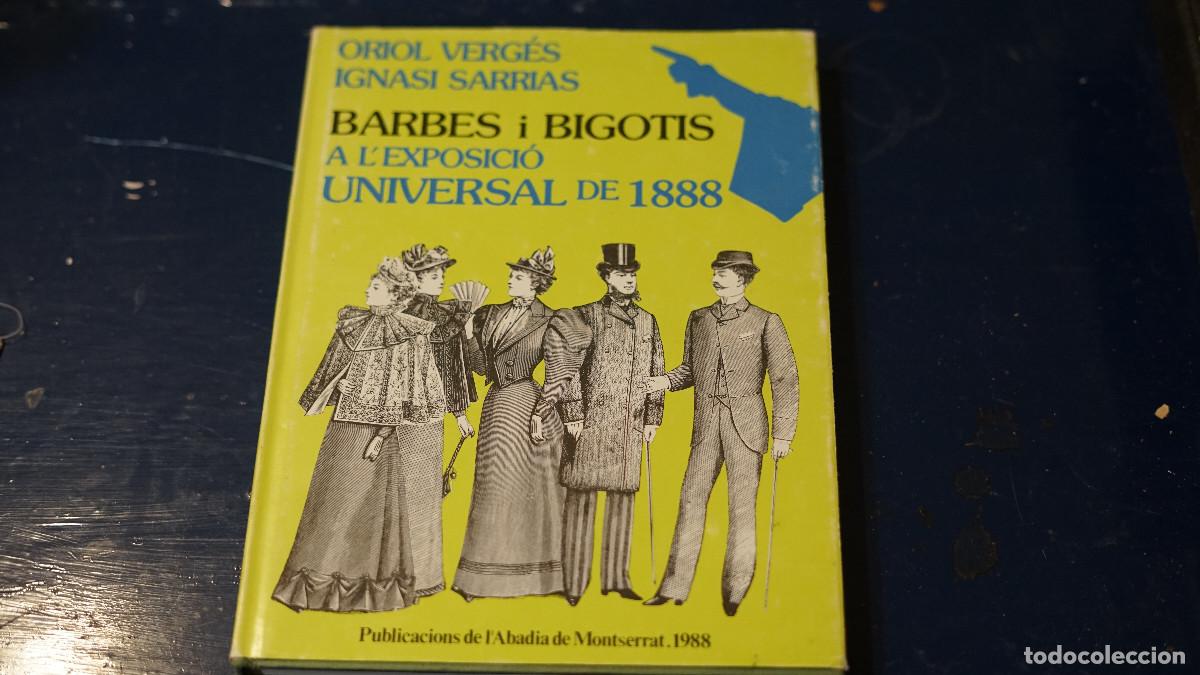 Libros de segunda mano: Oriol Verg&eacute;s - Ignasi Sarrias - Barbes i Bigotis a l'exposici&oacute;n universal de 1888