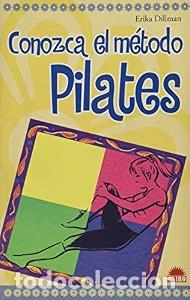 Libros de segunda mano: Conozca el M&eacute;todo Pilates: Oniro - Erika Dillman - Terapias Naturales, 3702