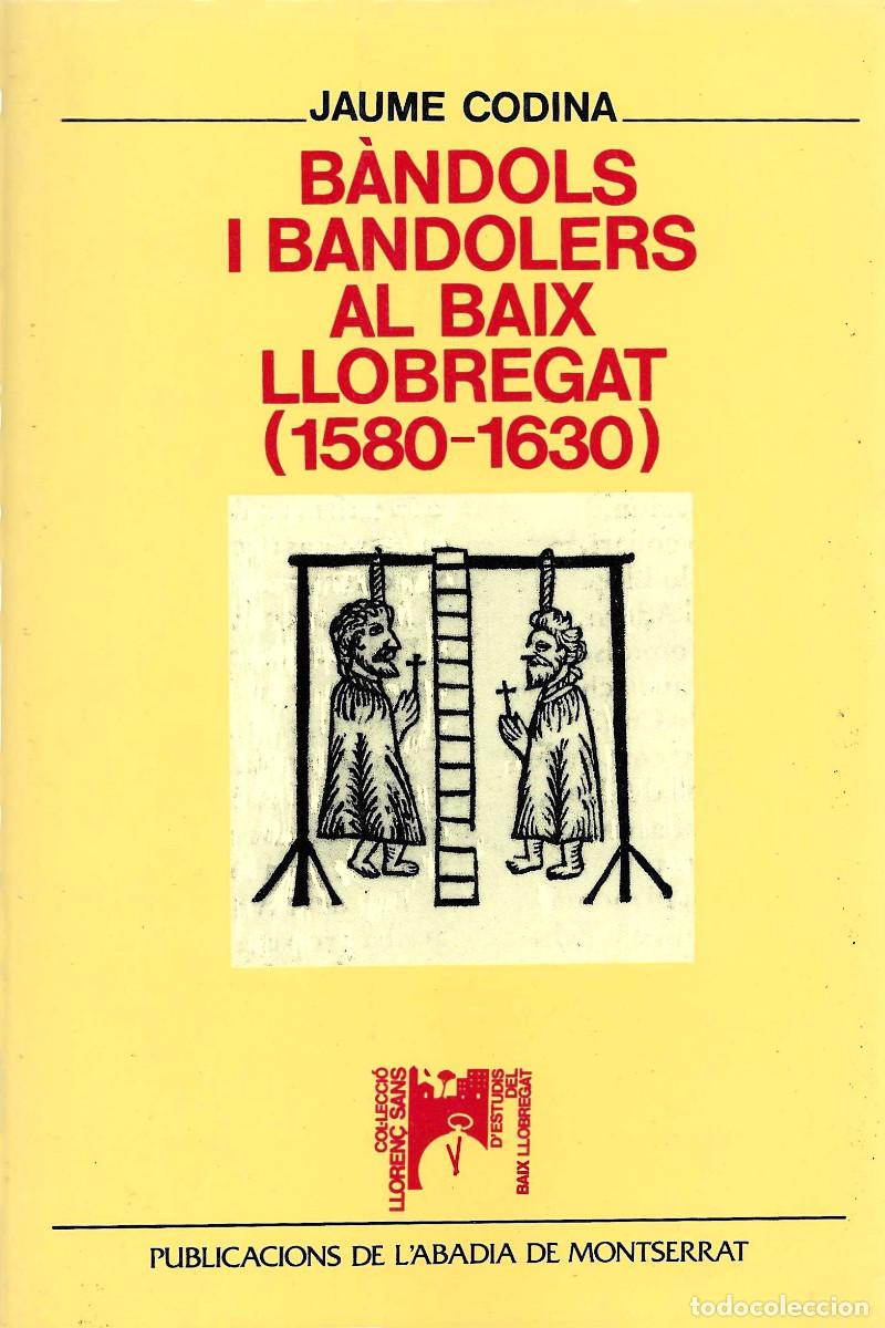 Libros de segunda mano: B&agrave;ndols i Bandolers al Baix Llobregat (1580-1630)