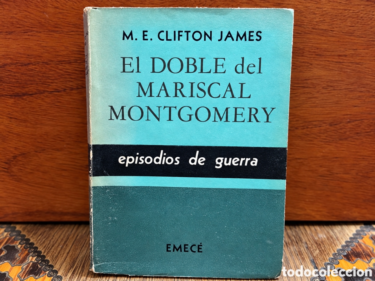 Libros de segunda mano: M. E. CLIFTON JAMES &ndash; EL DOBLE DEL MARISCAL MONTGOMERY &ndash; EMEC&Eacute; &ndash; LML - Foto 1