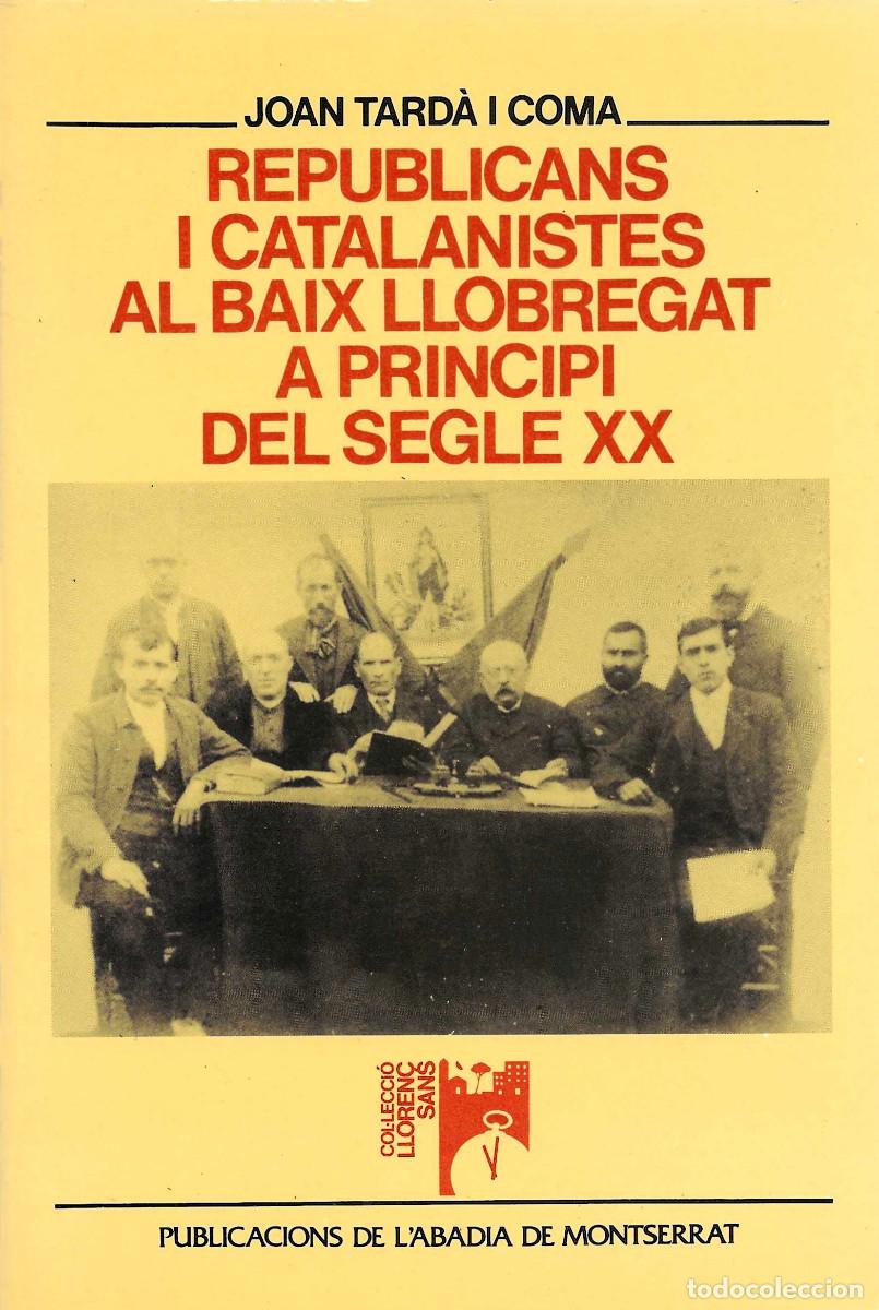 Libros de segunda mano: Republicans i Catalanistes al Baix Llobregat a principi del segle XX