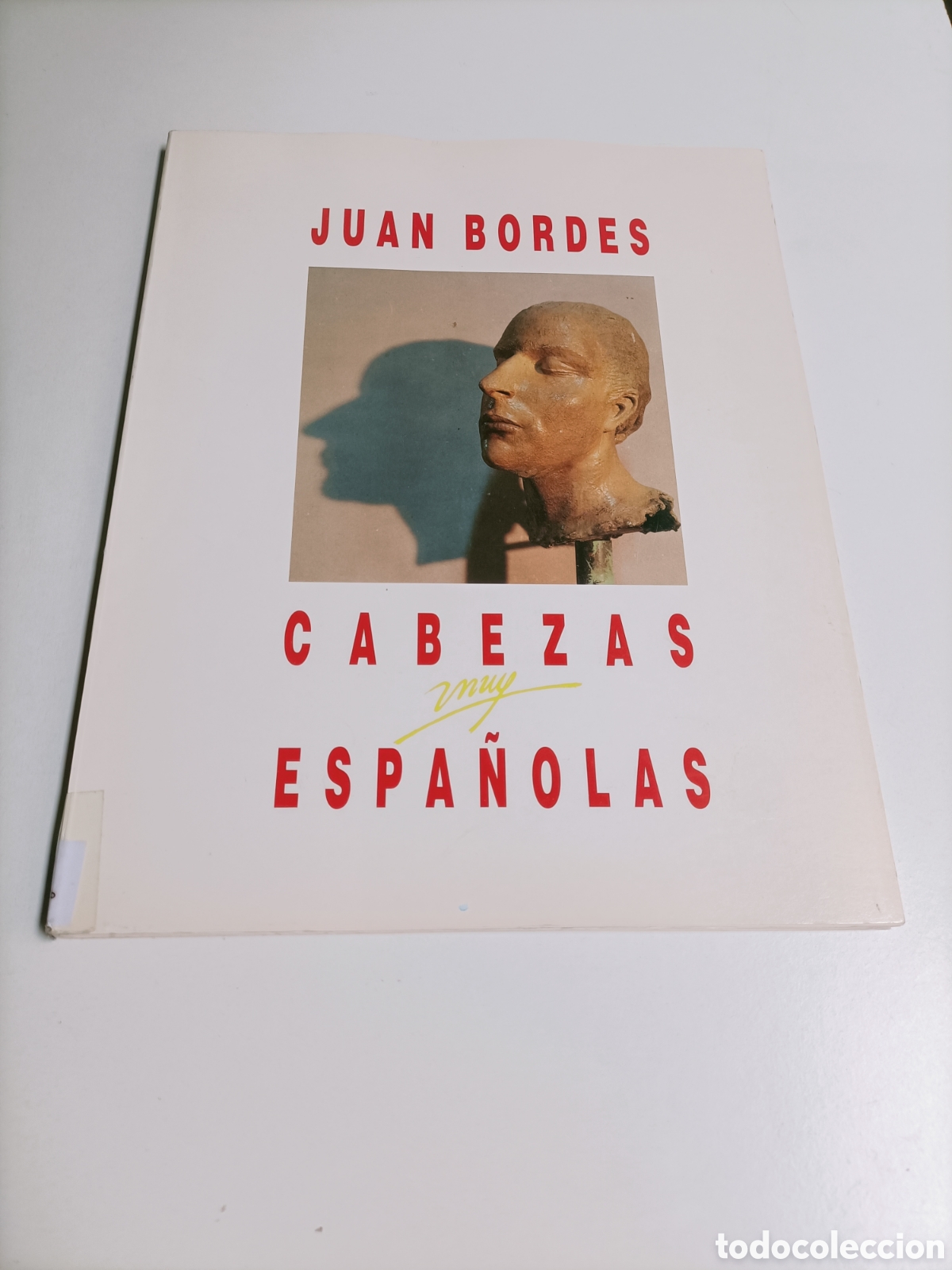 Libros de segunda mano: Cabezas muy espa&ntilde;olas. Juan Bordes. Galer&iacute;a Estampa Madrid 1990 escultura