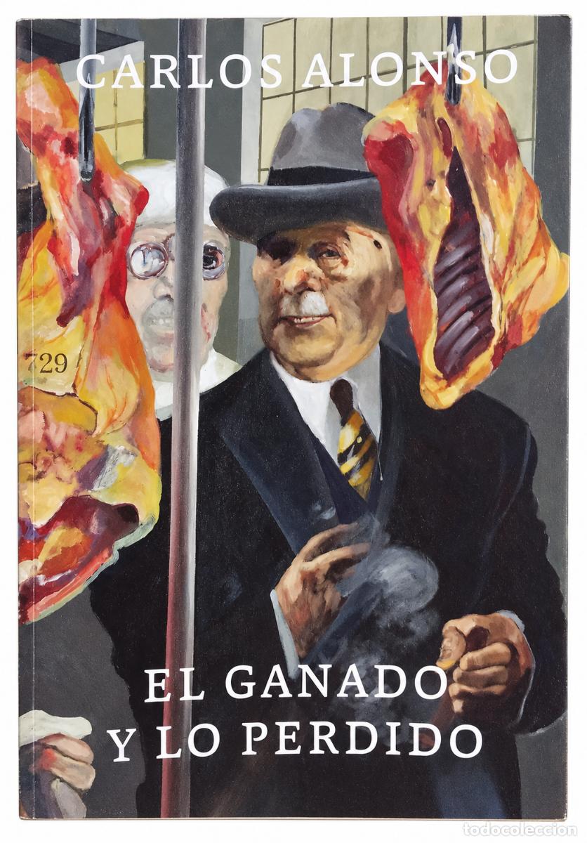 Libros de segunda mano: CARLOS ALONSO &ndash; EL GANADO Y LO PERDIDO &ndash; EDICIONES MAESTRAS &ndash; LM