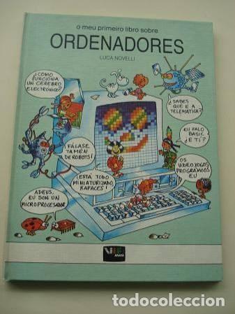 Libros de segunda mano: Meu Primeiro Libro Sobre Ordenadores, o - Luca Novelli - Edici&oacute;ns Xerais de Galicia - Arro&aacute;s