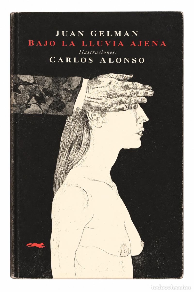 Libros de segunda mano: JUAN GELMAN &ndash; BAJO LA LLUVIA AJENA &ndash; LIBROS DEL ZORRO ROJO &ndash; 2009 &ndash; LM