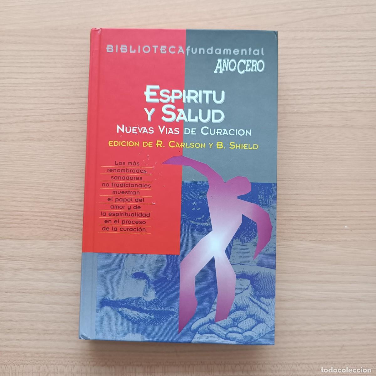 Libros de segunda mano: Esp&iacute;ritu y salud. Nuevas v&iacute;as de curaci&oacute;n - R. Carlson y B. Shield (ed.)