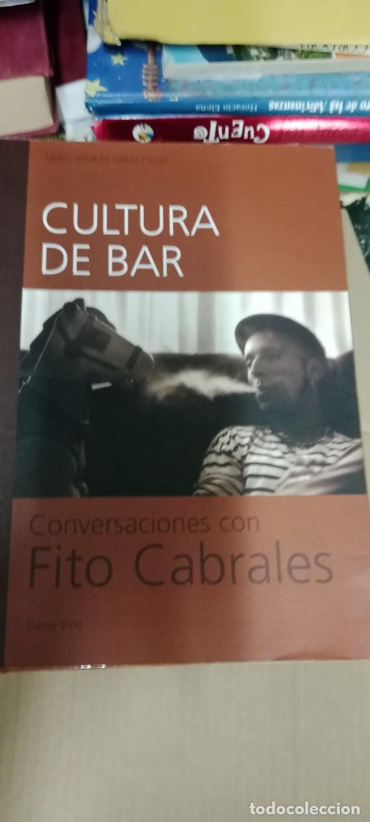 Libros de segunda mano: CULTURA DE BAR: CONVERSACIONES CON FITO CABRALES - DARIO VICO FITO Y FITIPALDI LIBRO GG-OT