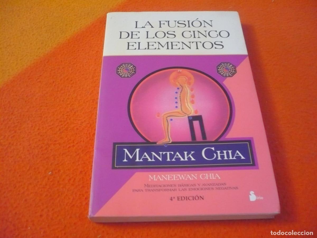 Libros de segunda mano: LA FUSION DE LOS CINCO ELEMENTOS (MANTAK CHIA) MEDITACION TAOISMO ALQUIMIA INTERIOR EMOCIONES SIRIO