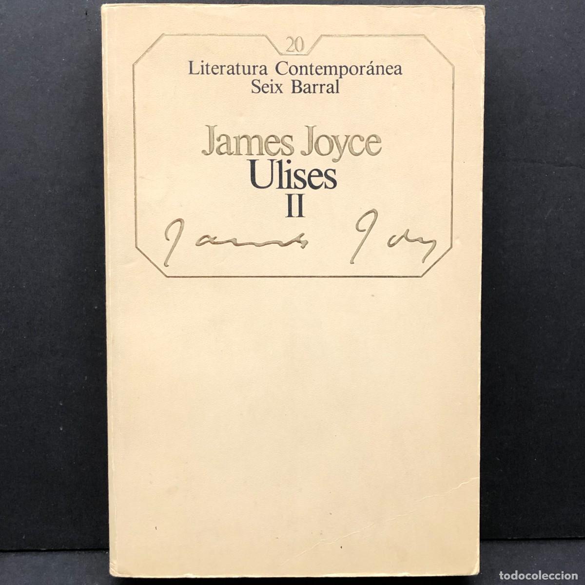 Libros de segunda mano: JAMES JOYCE - ULISES II - LITERATURA CONTEMPOR&Aacute;NEA SEIX BARRAL - 20 / 363