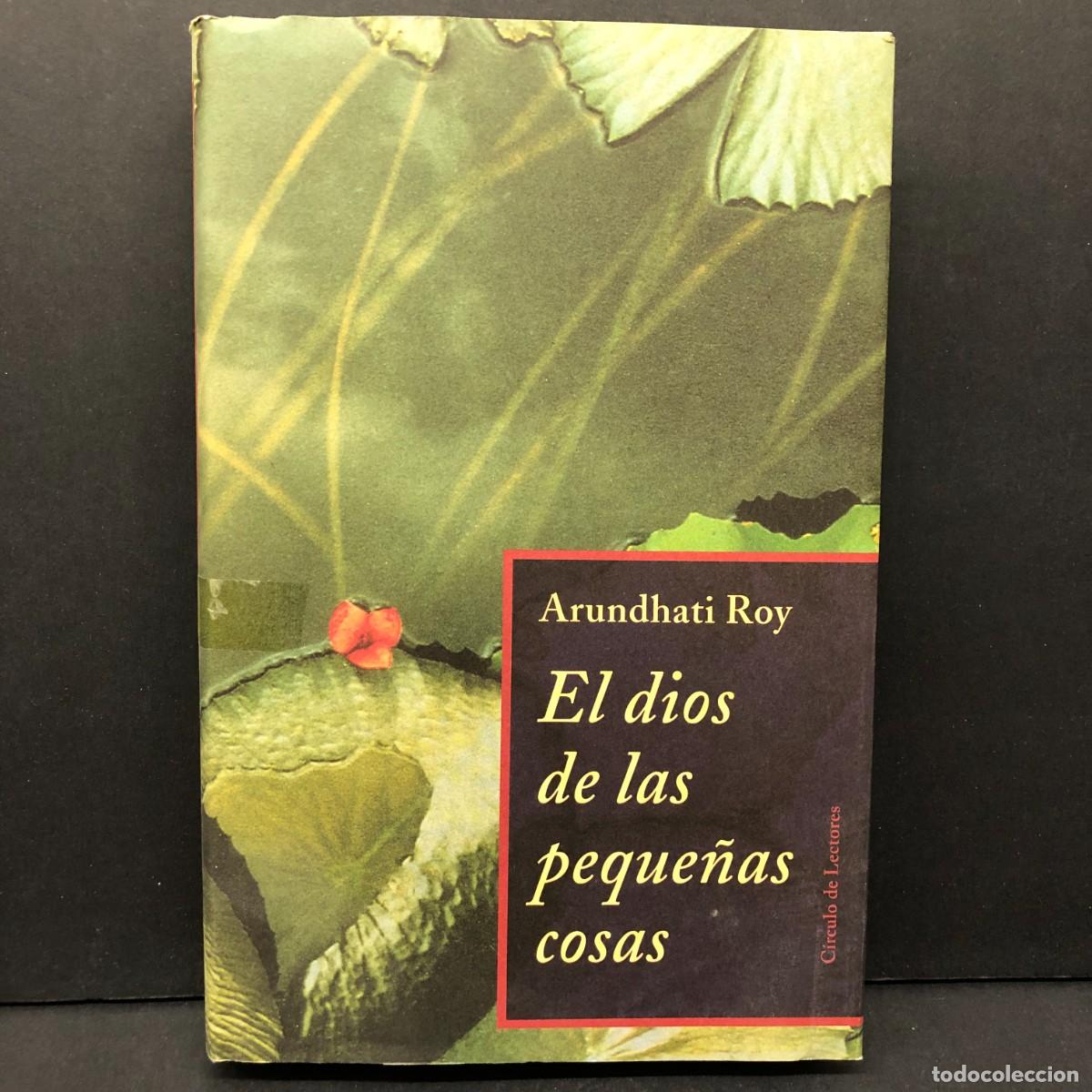 Libros de segunda mano: EL DIOS DE LAS PEQUE&Ntilde;AS COSAS - ARUNDHATI ROY - C&Iacute;RCULO DE LECTORES / 373