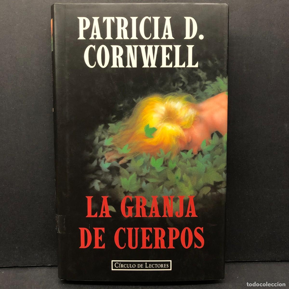 Libros de segunda mano: LA GRANJA DE CUERPOS - PATRICIA D. CORNWELL - C&Iacute;RCULO DE LECTORES / 374