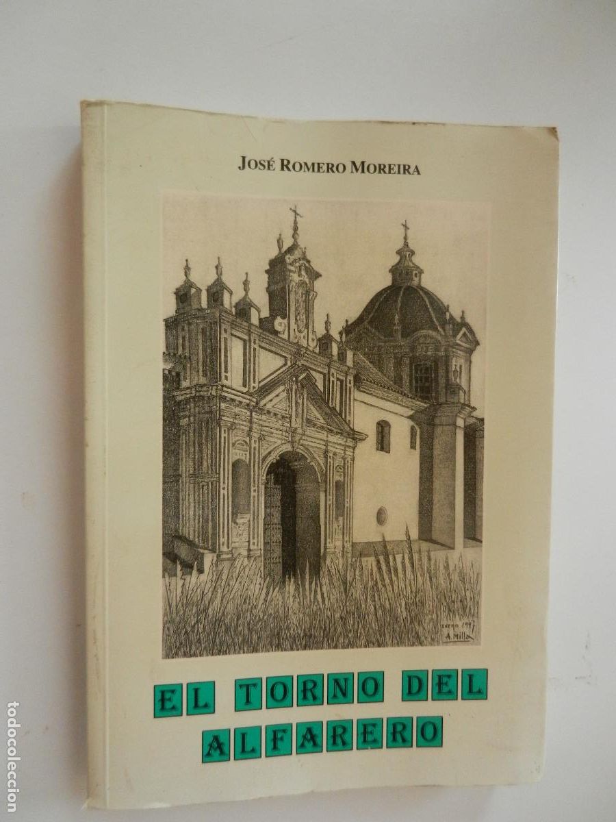 Libros de segunda mano: EL TORNO DEL ALFARERO - JOSE ROMERO MOREIRA - 1998