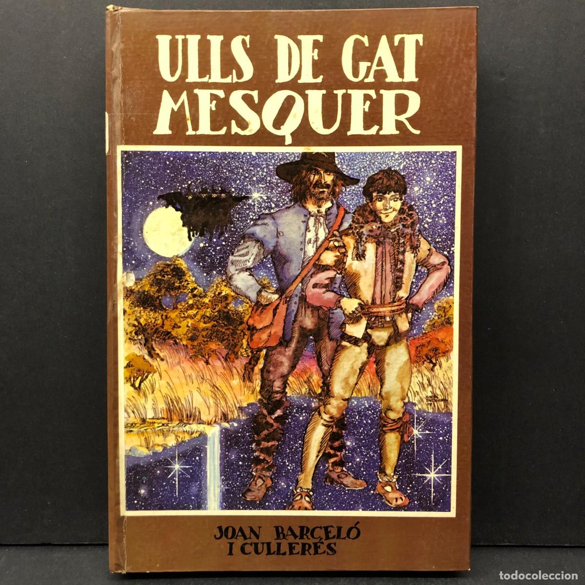 Libros de segunda mano: ULLS DE GAT MESQUER - JOAN BARCEL&Oacute; I CULLER&Eacute;S - 1979 - ELS GRUMETS DE LA GALERA / 395