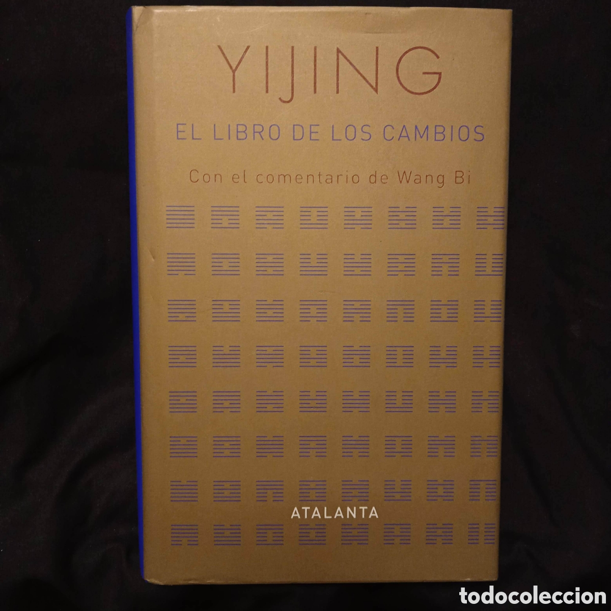 Libros de segunda mano: YIJING EL LIBRO DE LOS CAMBIOS CON EL COMENTARIO DE WANG BI - ED. JORDI VIL&Agrave; ATALANTA 2006 #9790