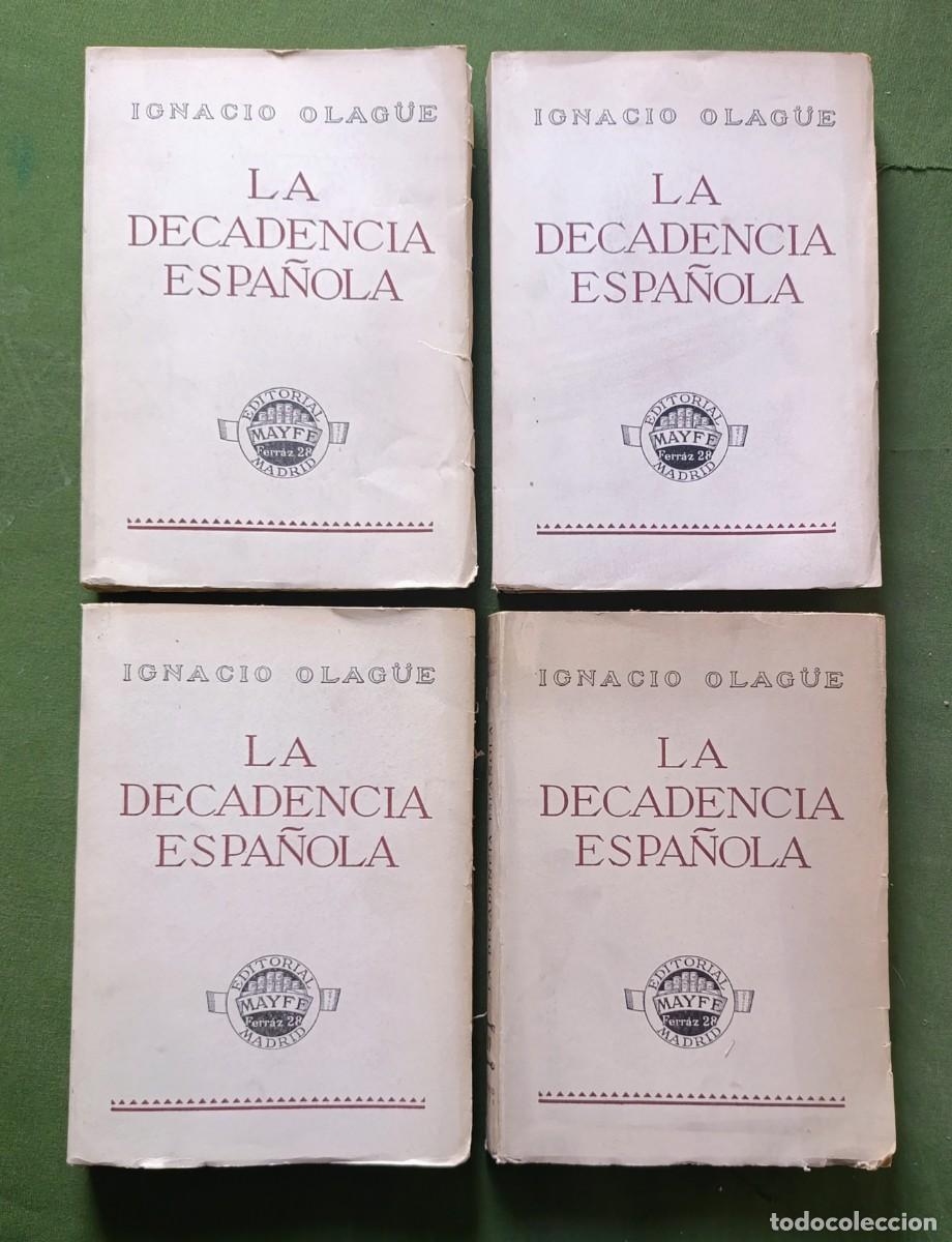 Libros de segunda mano: LA DECADENCIA ESPA&Ntilde;OLA - IGNACIO OLAG&Uuml;E - EDICIONES MAYFE - 1950 al 52.