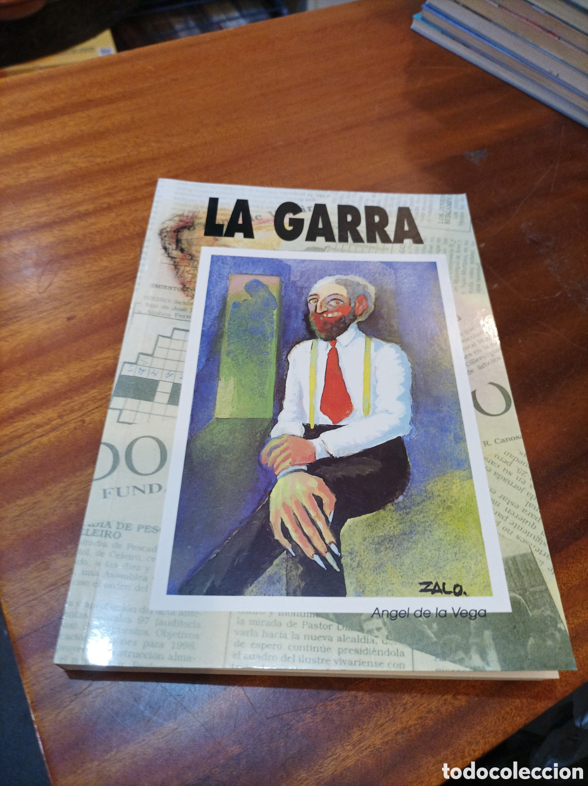Libros de segunda mano: LA GARRA .ANGEL DE LA VEGA . ZARPAZOS DEL A&Ntilde;O2000.