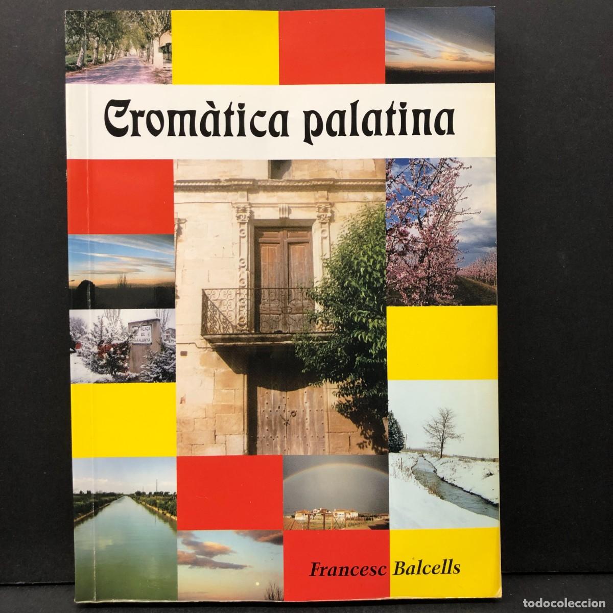 Libros de segunda mano: CROM&Agrave;TICA PALATINA - FRANCESC BALCELLS - AJUTAMENT DEL PALAU D'ANGLESOLA / 422