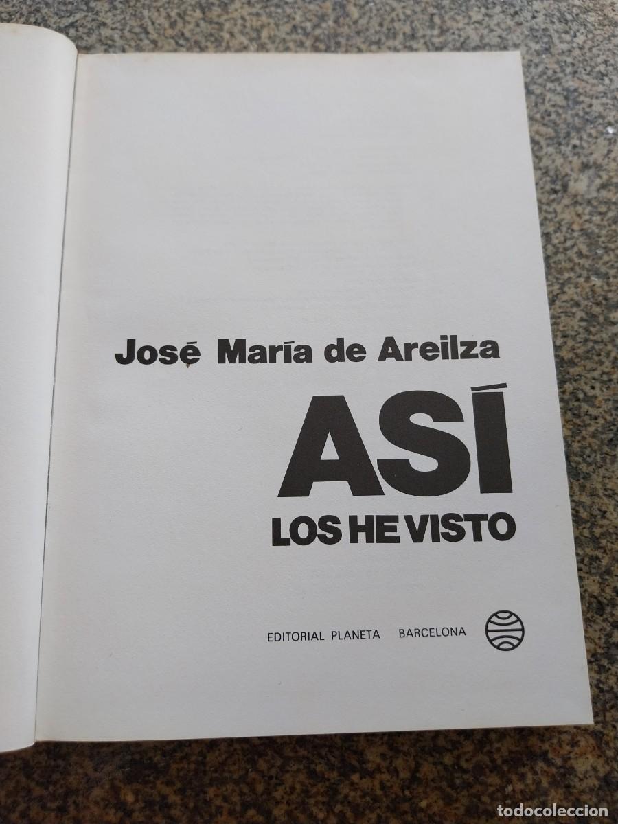 Libros de segunda mano: ASI LOS HE VISTO -- JOSE MARIA DE AREILZA -- PLANETA 1974 --