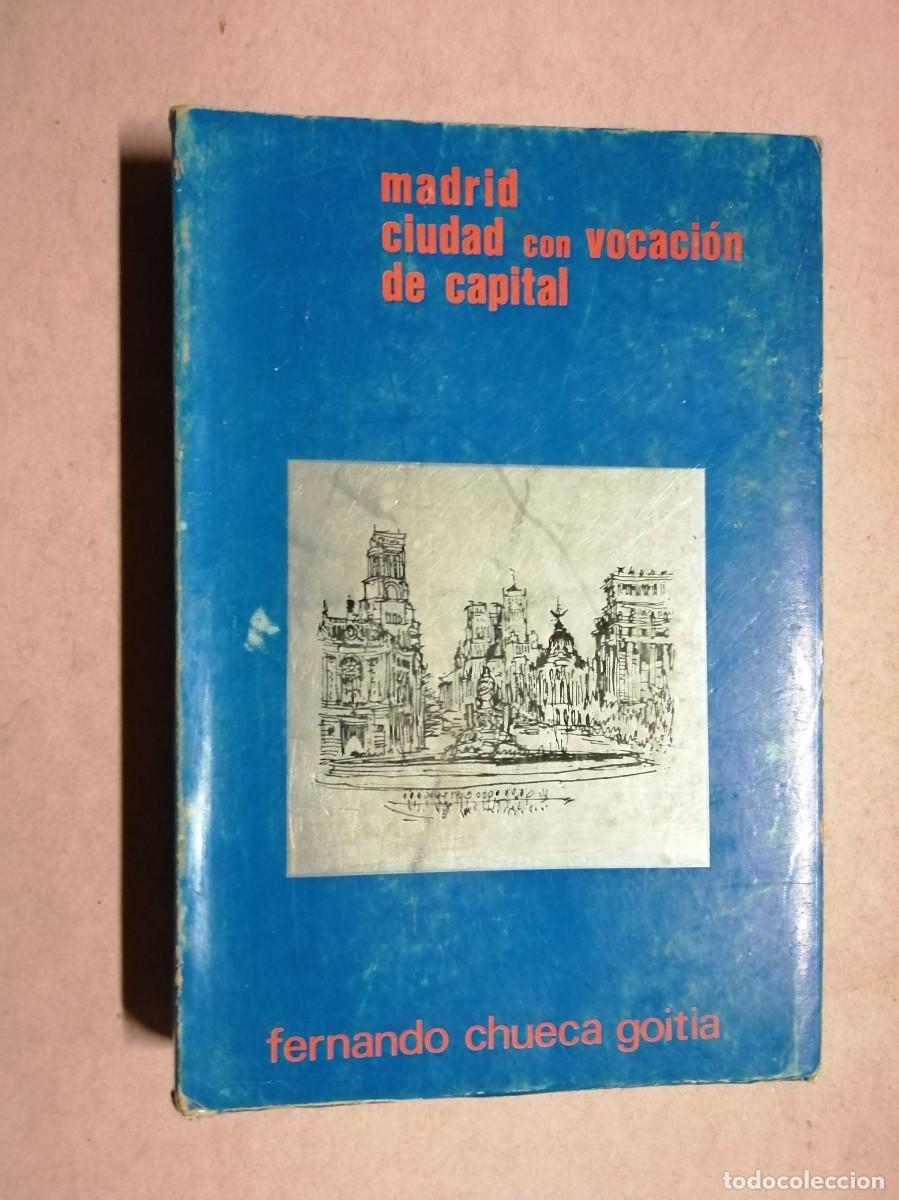Libros de segunda mano: MADRID CIUDAD CON VOCACION DE CAPITAL (FERNANDO CHUECA GOITIA)