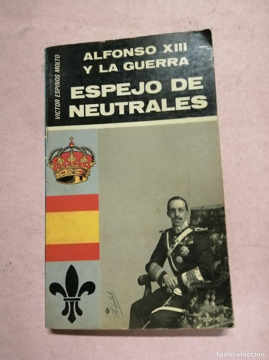 Libros de segunda mano: ALFONSO XII Y LA GUERRA, ESPEJO DE NEUTRALES (VICTOR ESPINOS MOLTO)