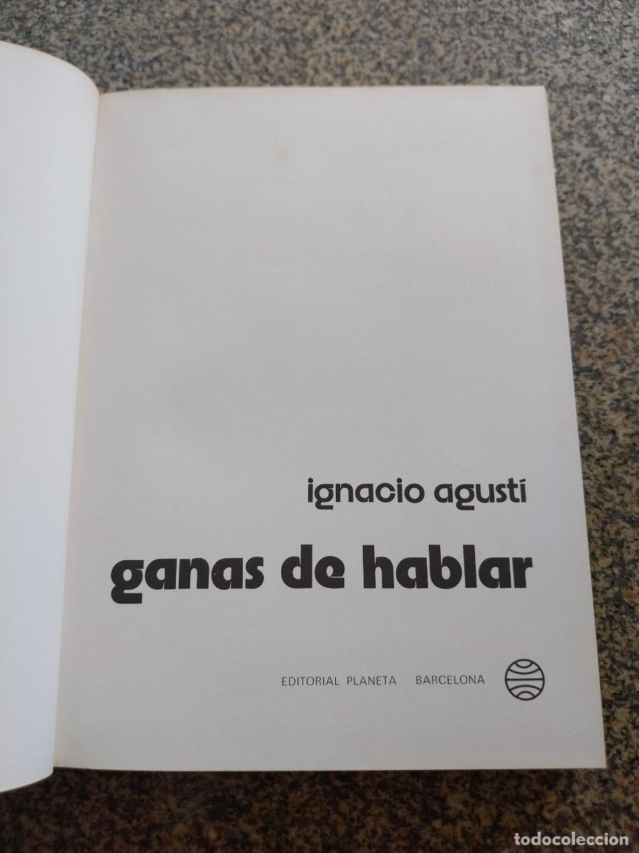 Libros de segunda mano: GANAS DE HABLAR -- IGNACIO AGUSTI -- PLANETA 1974 -- - Foto 1