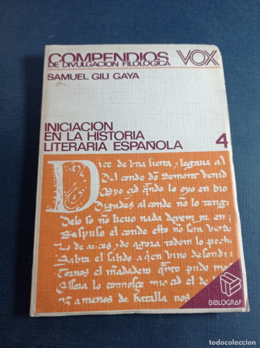 Libros de segunda mano: INICIACI&Oacute;N EN LA HISTORIA LITERARIA ESPA&Ntilde;OLA. SAMUEL GILI GAYA. COMPENDIOS DIVULGACI&Oacute;N FILOL&Oacute;GICA ++