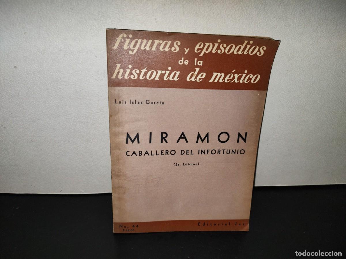 Libros de segunda mano: 220- Miram&oacute;n. Caballero Del Infortunio - Luis Islas Garc&iacute;a - Editorial JUS, 1957