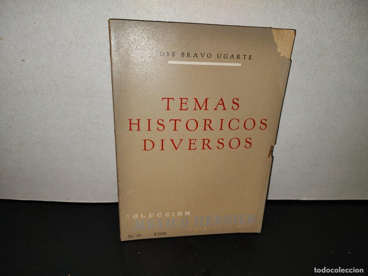 Libros de segunda mano: 220- Temas Hist&oacute;ricos Diversos - Jos&eacute; Bravo Ugarte - Editorial JUS. Primera Edici&oacute;n 1966