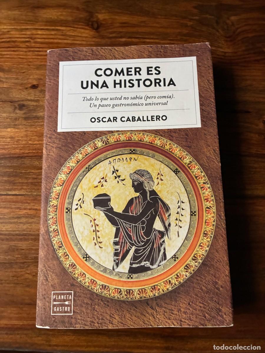Libros de segunda mano: Comer es una historia. Oscar Caballero. Planeta Gastro.