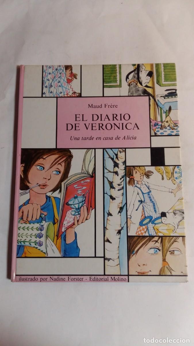 Libros de segunda mano: El Diario de Ver&oacute;nica, N&deg;4, Una Tarde en Casa de Alicia, Maud Fr&egrave;re/Nadine Foster, Editorial Molino