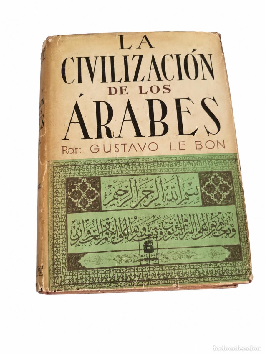 Libros de segunda mano: &nbsp;La civilizaci&oacute;n de los &aacute;rabes &mdash; Gustavo Le Bon LM