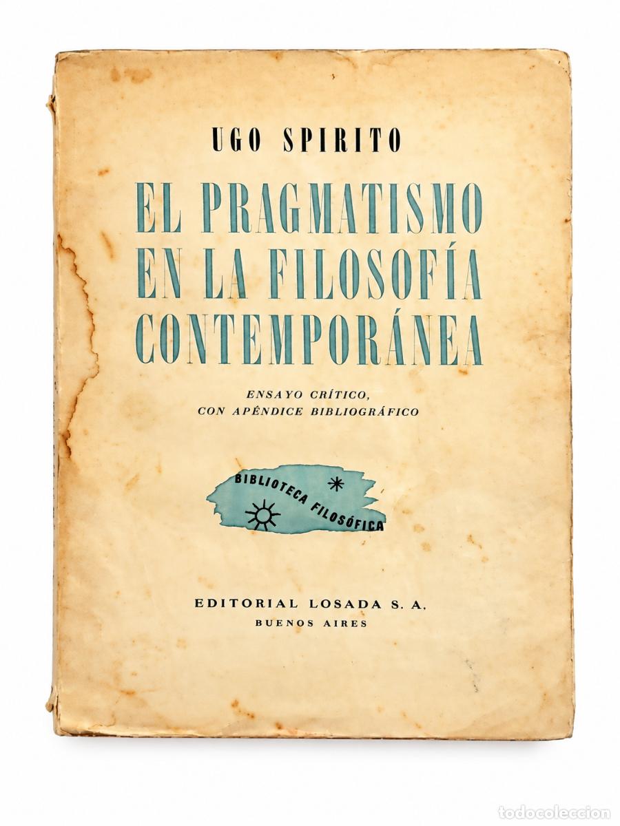 Libros de segunda mano: El pragmatismo en la filosof&iacute;a contempor&aacute;nea &mdash; Ugo Spirito LM