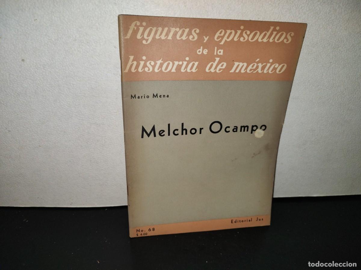 Libros de segunda mano: 220- Melchor Ocampo - Mario Mena. Editorial Jus, Primera Edici&oacute;n 1959