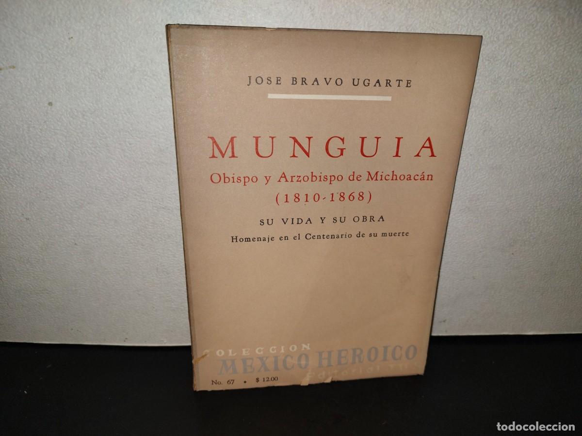 Libros de segunda mano: 220- Mungu&iacute;a. Obispo Y Arzobispo De Michoac&aacute;n (1810-1868) - Jos&eacute; Bravo Ugarte. Jus, 1A. Ed. 1967