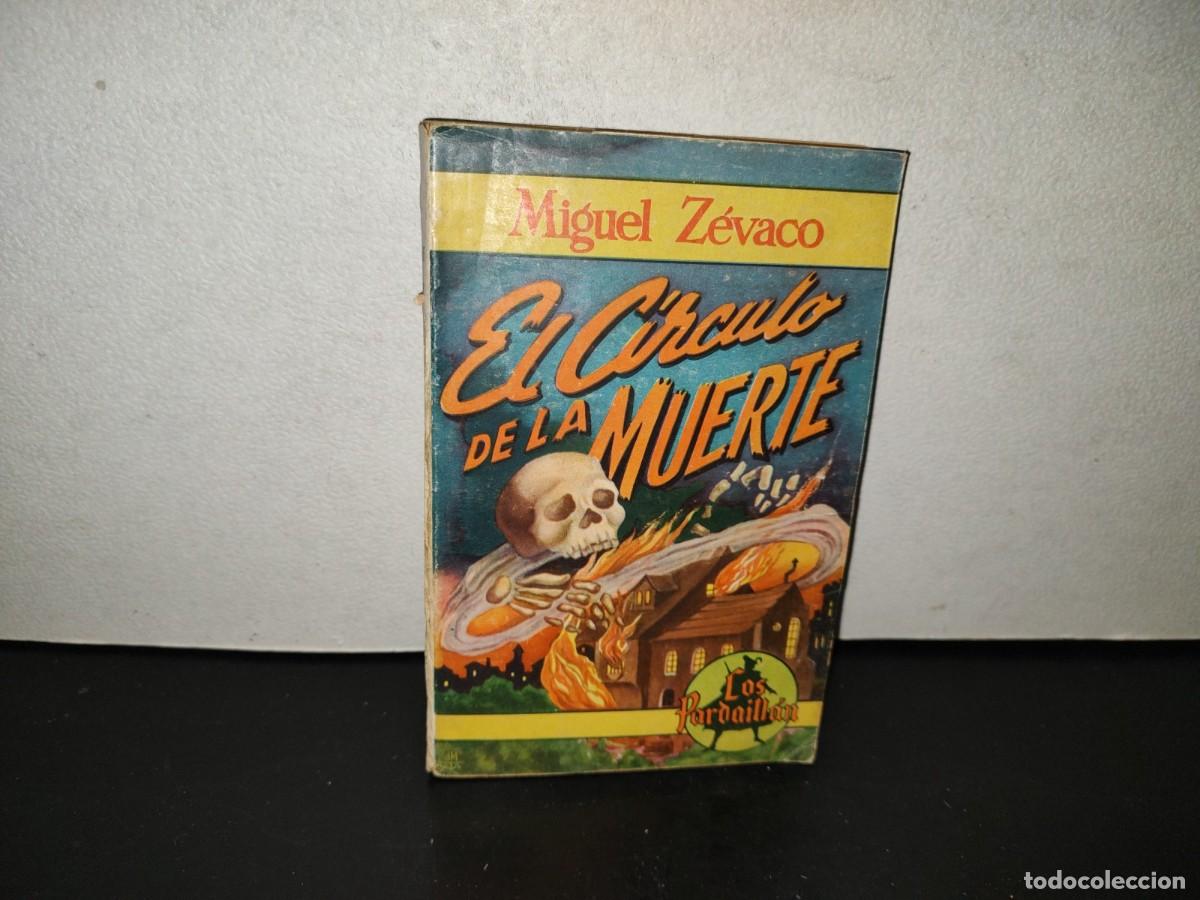 Libros de segunda mano: 220- Los Pardaill&aacute;n. El C&iacute;rculo De La Muerte - Miguel Z&eacute;vaco. Compa&ntilde;&iacute;a General De Ediciones, 1951