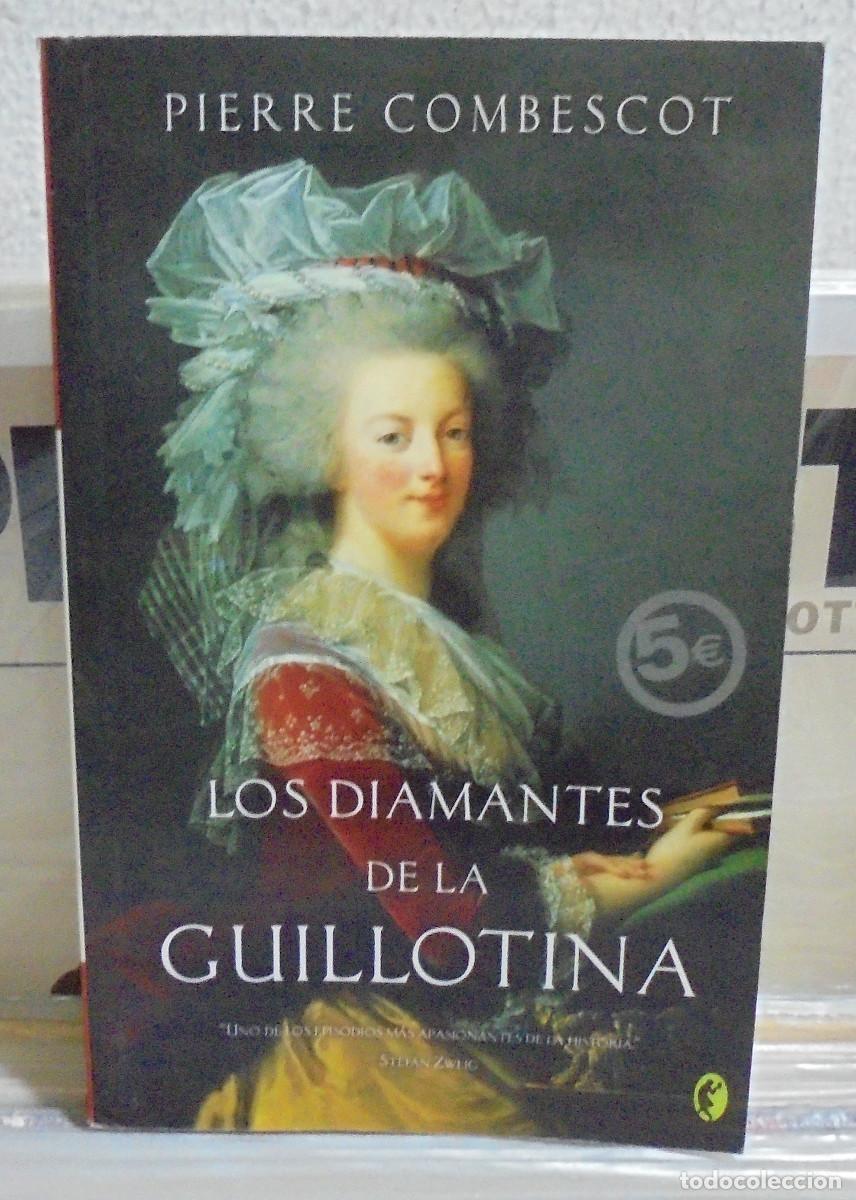 Libros de segunda mano: Los diamantes de la guillotina. Pierre Combescot