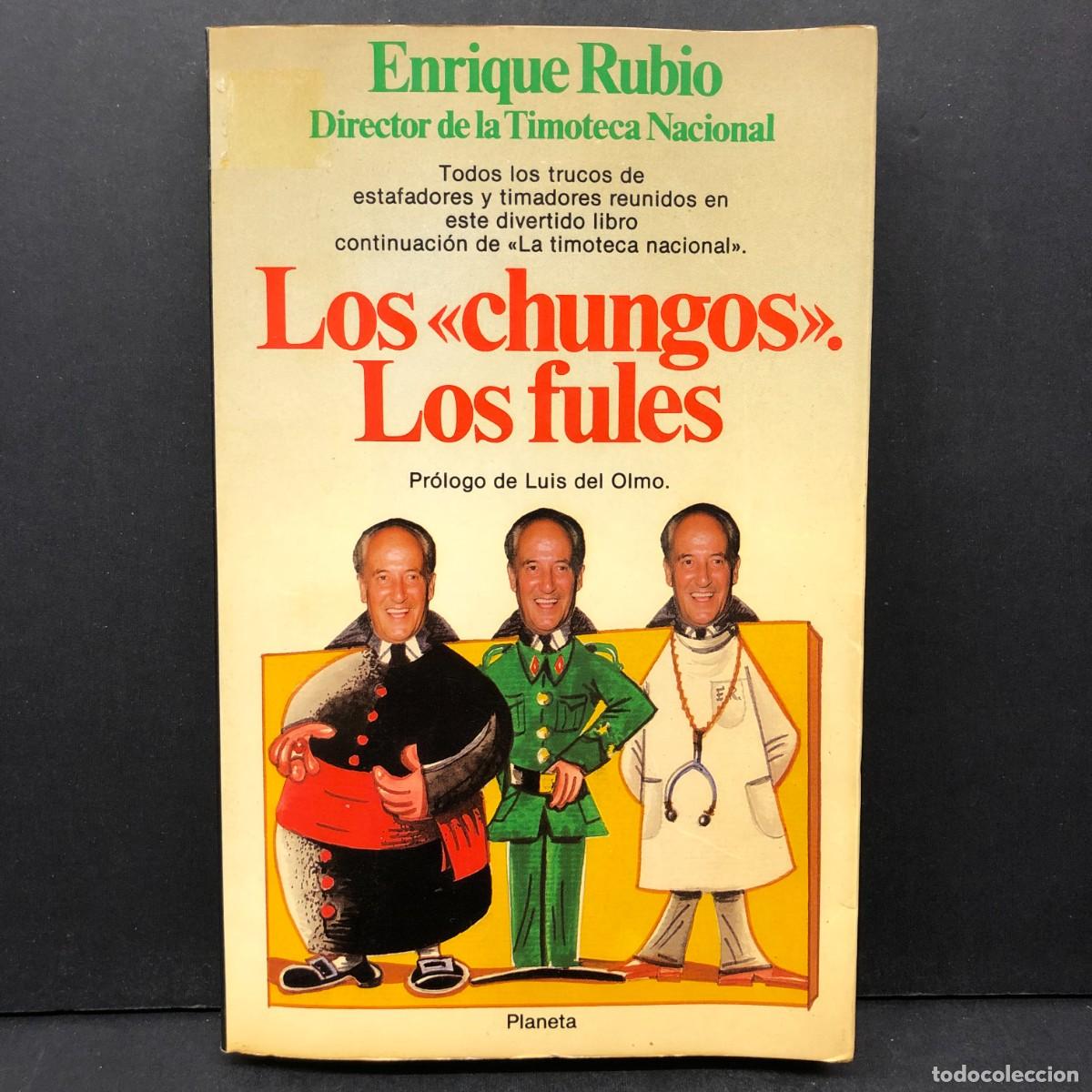 Libros de segunda mano: ENRIQUE RUBIO - LOS CHUNGOS, LOS FULES - EDITORIAL PLANETA / 533