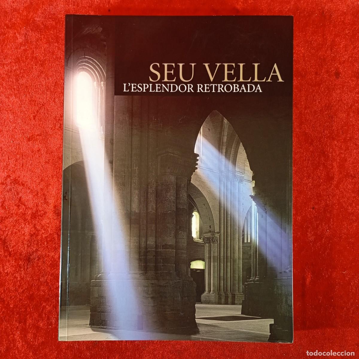 Libros de segunda mano: SEU VELLA - L'ESPLENDOR RETROBADA - GENERALITAT DE CATALUNYA / 569