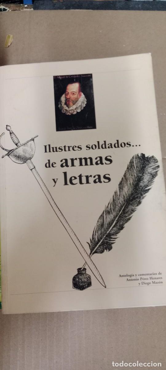 Libros de segunda mano: ILUSTRES SOLDADOS... DE ARMAS Y LETRAS (ANTONIO PEREZ HENARES Y DIEGO MAZON) LIBRO G-FORT