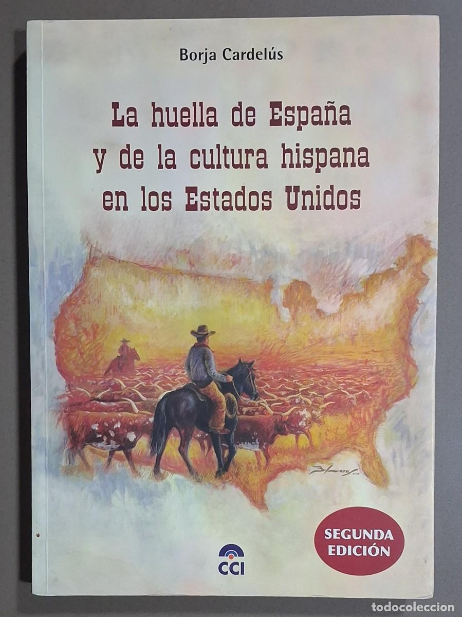 Libros de segunda mano: La huella de Espa&ntilde;a y de la cultura hispana en los Estados Unidos. Borja Cardel&uacute;s. Como nuevo