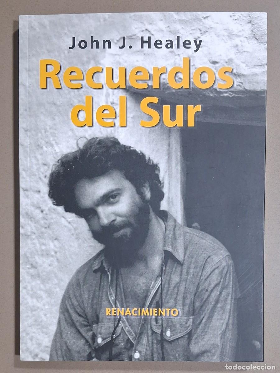 Libros de segunda mano: Recuerdos del Sur. Memorias. John J. Healey. Renacimiento Ed. 2026. 1&ordf; edici&oacute;n! Ilustrado! Nuevo!