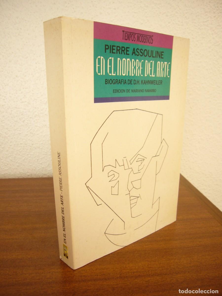 Libros de segunda mano: EN EL NOMBRE DEL ARTE. BIOGRAF&Iacute;A DE D.H. KAHNWEILER (EDICIONES B, 1990) PIERRE ASSOULINE