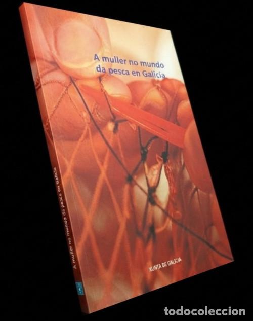 Libros de segunda mano: M2310 - A MULLER NO MUNDO DA PESCA EN GALICIA. CONSTANTINO GAGO CONDE.