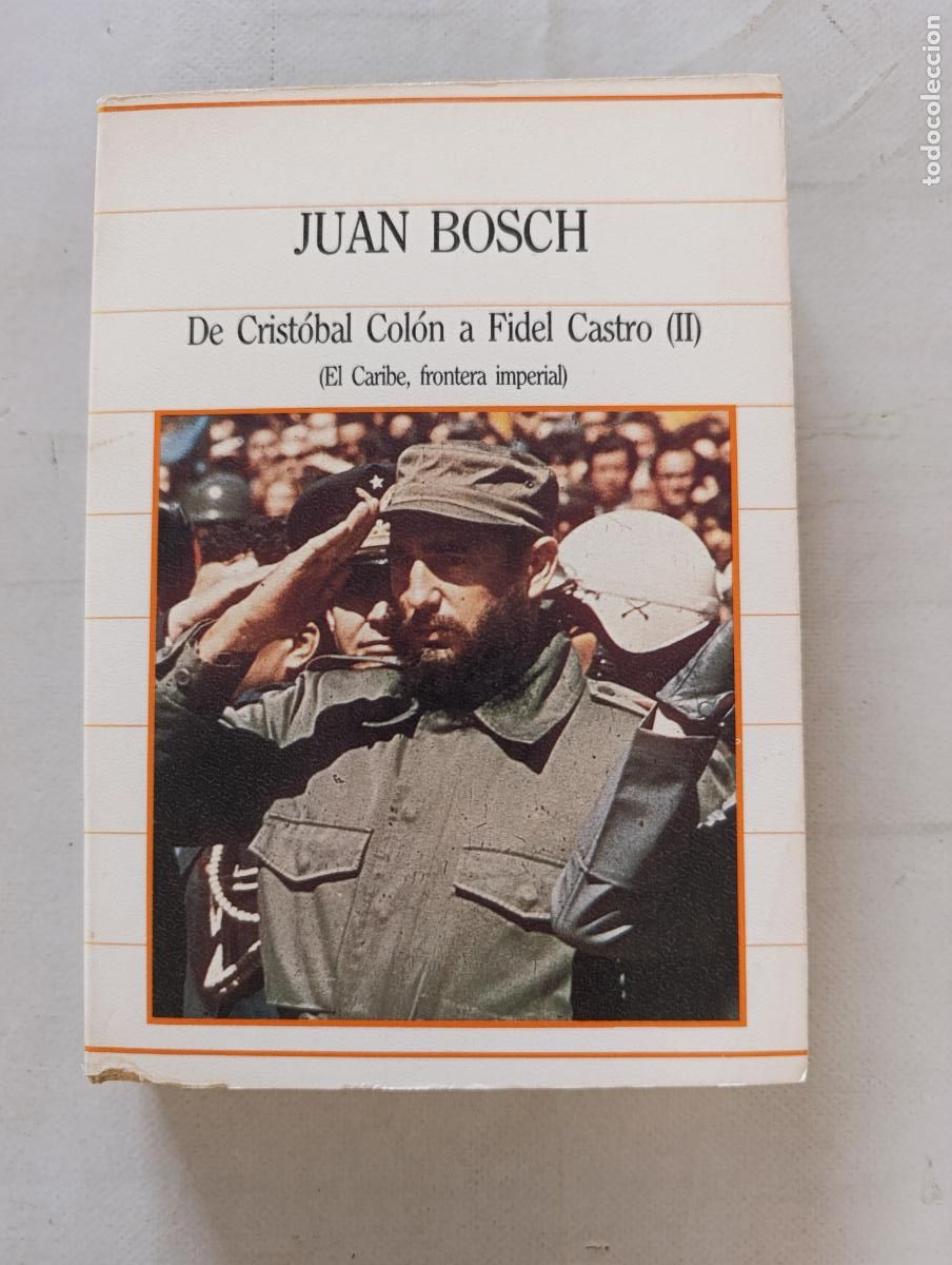 Libros de segunda mano: DE CRISTOBAL COLON A FIDEL CASTRO (II) (EL CARIBE, FRONTERA IMPERIAL) - JUAN BOSCH - SARPE (HZ1)
