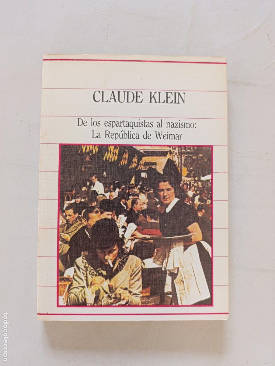 Libros de segunda mano: DE LOS ESPARTAQUISTAS AL NAZISMO: LA REPUBLICA DE WEIMAR - CLAUDE KLEIN - SARPE (HZ1)