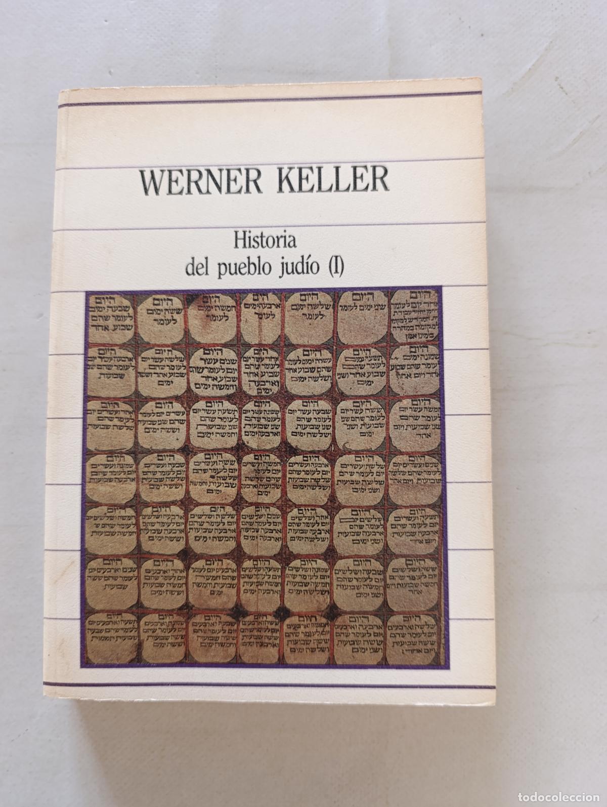 Libros de segunda mano: HISTORIA DEL PUEBLO JUDIO (I) - WERNER KELLER - BIBLIOTECA DE LA HISTORIA N&ordm; 24 - SARPE (HZ1)