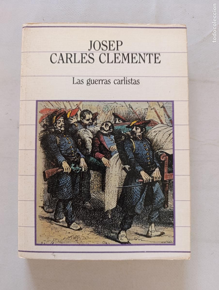 Libros de segunda mano: LAS GUERRAS CARLISTAS - JOSEP CARLES CLEMENTE - BIBLIOTECA DE LA HISTORIA N&ordm; 64 - SARPE (I&Ntilde;)