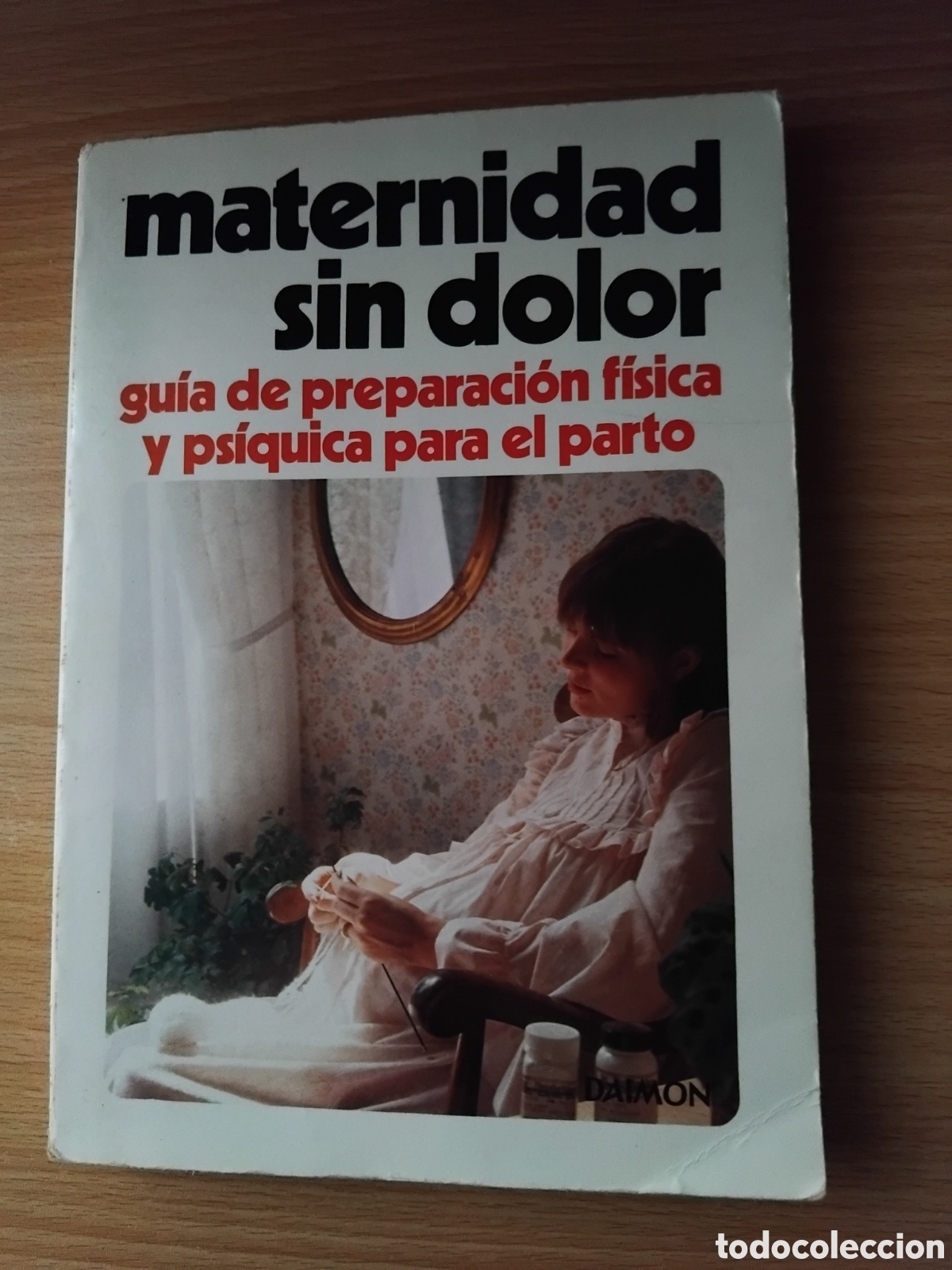 Libros de segunda mano: Maternidad sin dolor;Frederick W.Goodrich;Daimon;1985