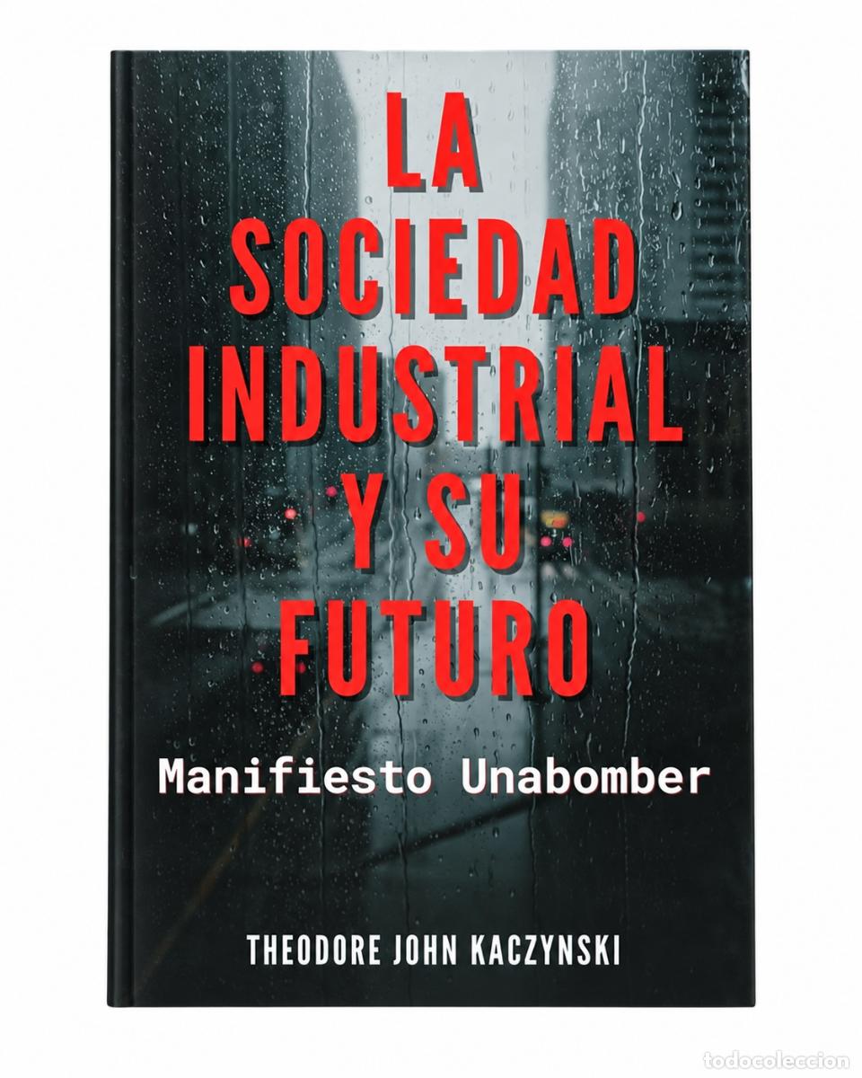 Libros de segunda mano: La sociedad industrial y su futuro &mdash; Theodore John Kaczynski LM