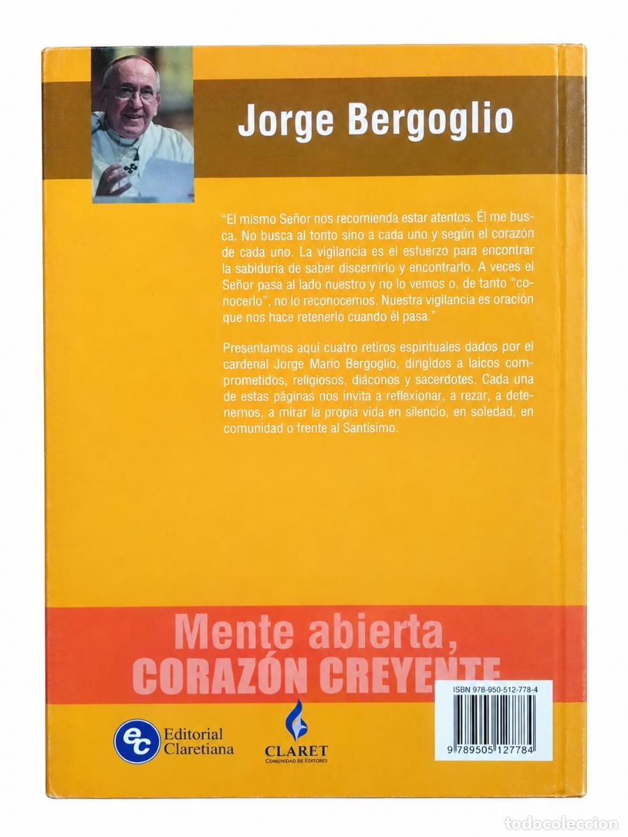 Libros de segunda mano: JORGE MARIO BERGOGLIO &ndash; MENTE ABIERTA, CORAZ&Oacute;N CREYENTE &ndash; LM - Foto 2